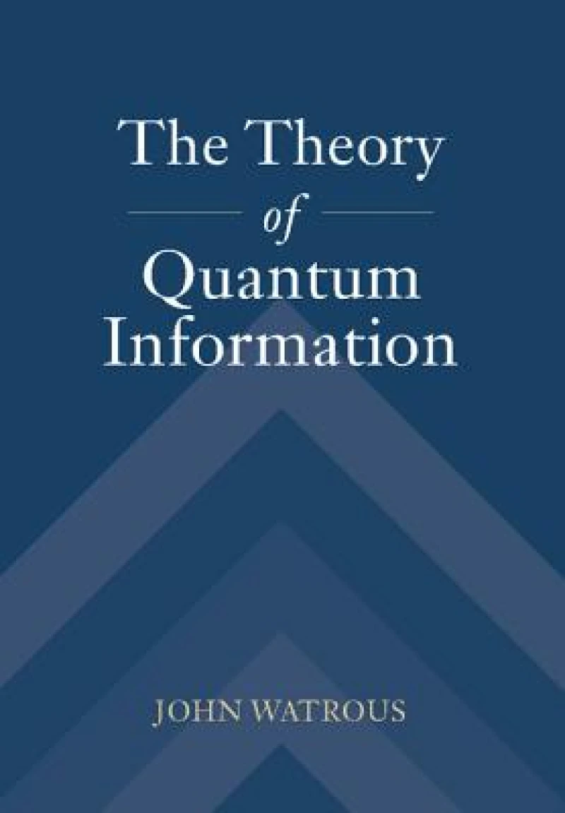 The Theory of Quantum Information