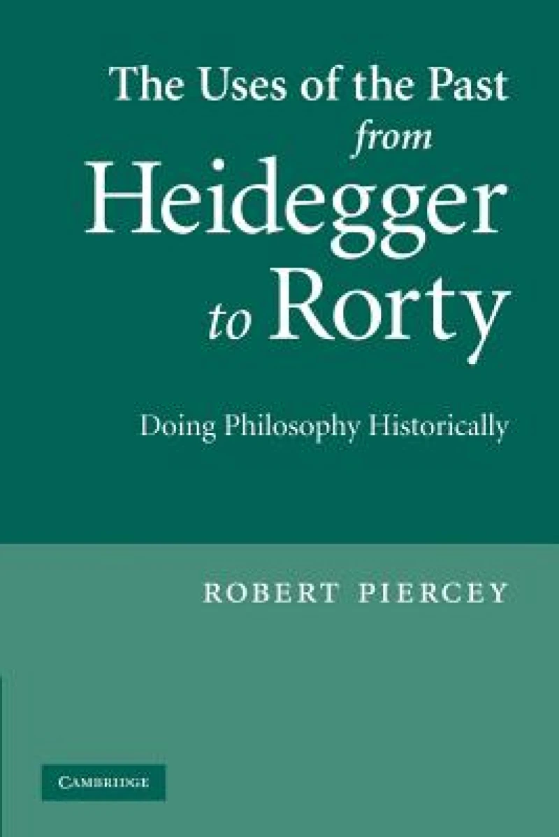 The Uses of the Past from Heidegger to Rorty