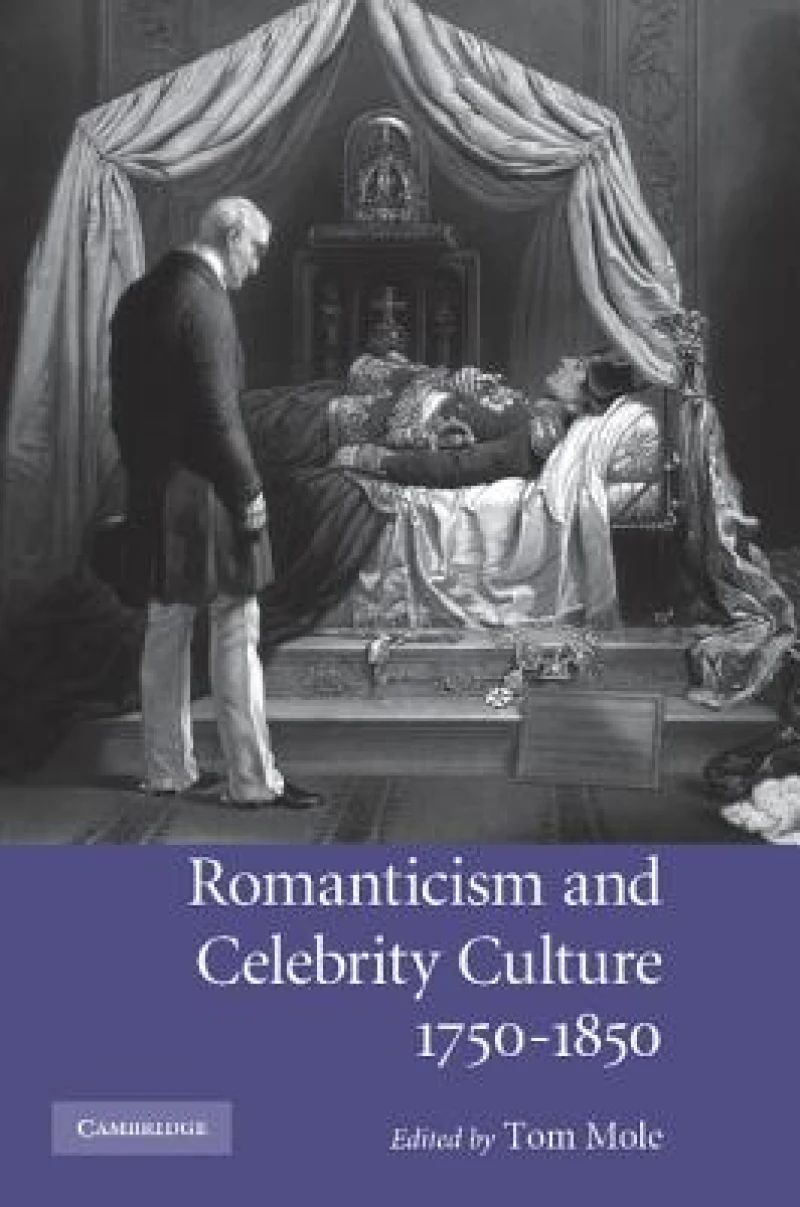 Romanticism and Celebrity Culture, 1750–1850