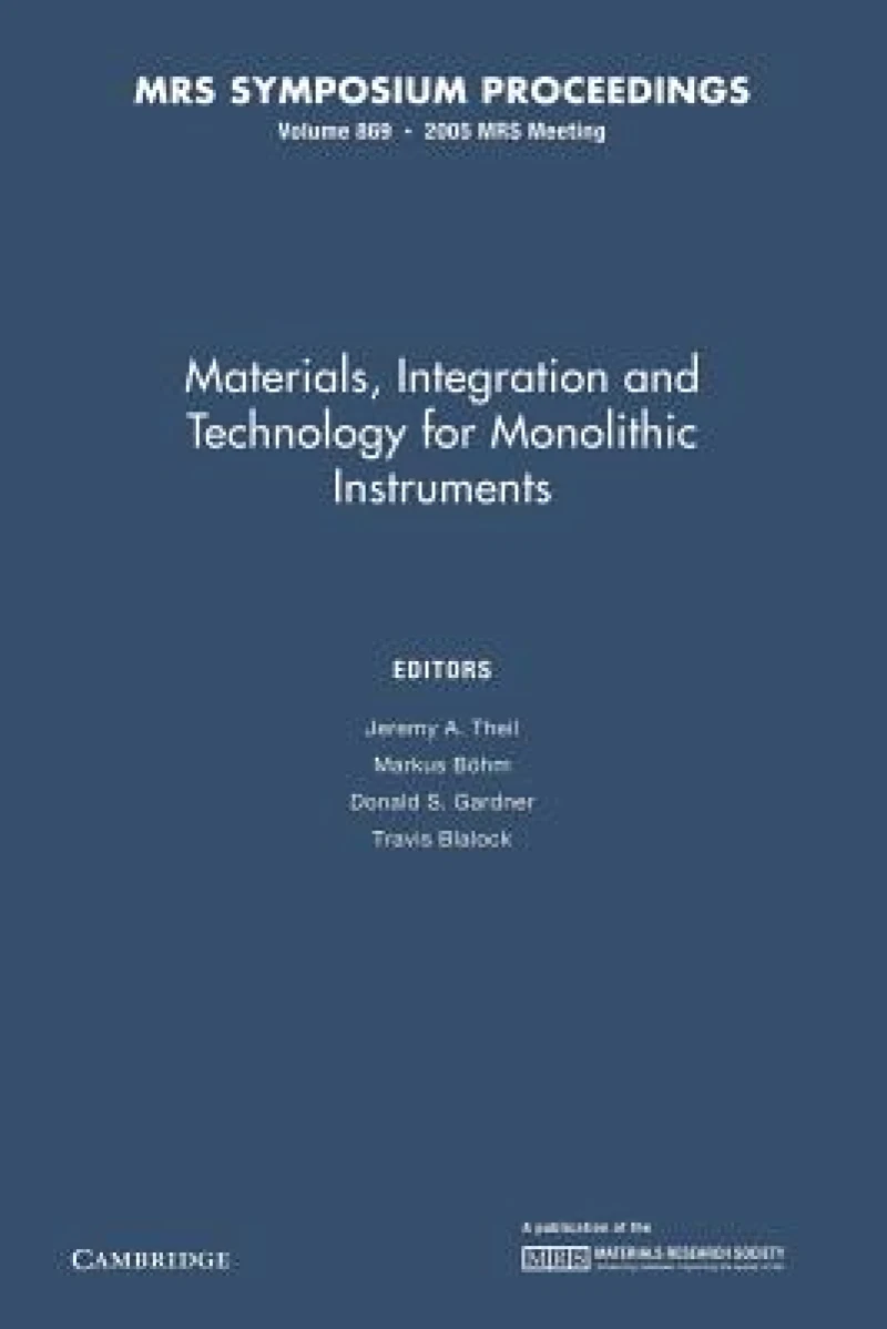 Materials, Integration and Technology for Monolithic Instruments: Volume 869