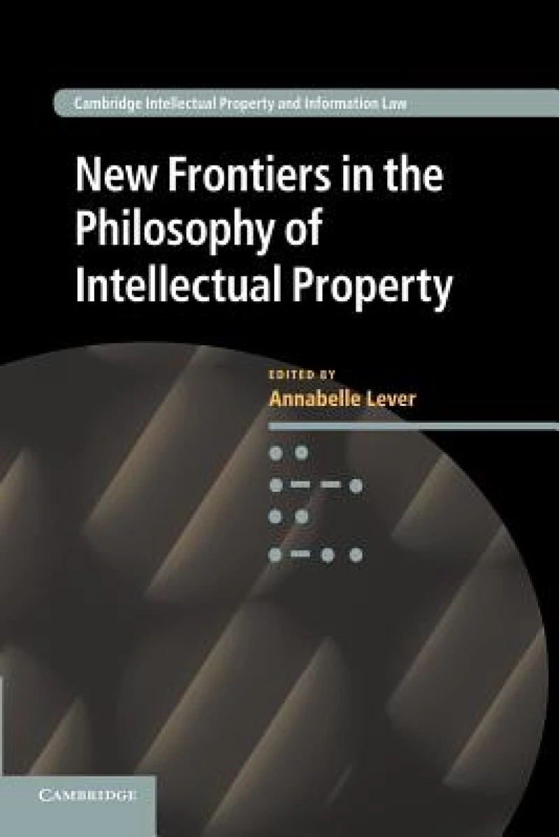 New Frontiers in the Philosophy of Intellectual             Property