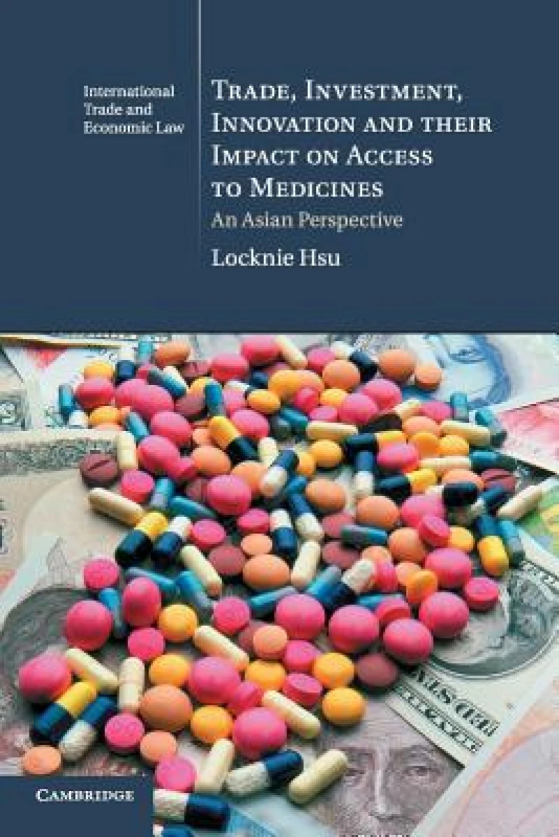 Trade, Investment, Innovation and their Impact on Access to             Medicines