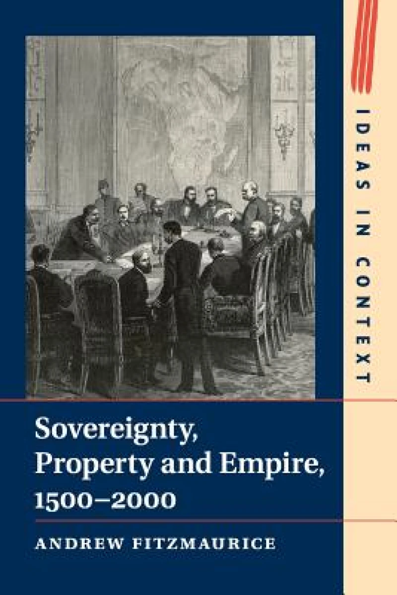 Sovereignty, Property and Empire, 1500–2000