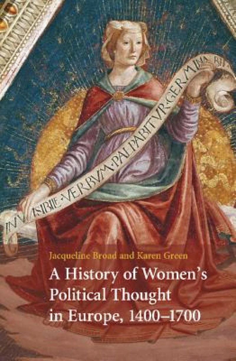 A History of Women's Political Thought in Europe, 1400–1700
