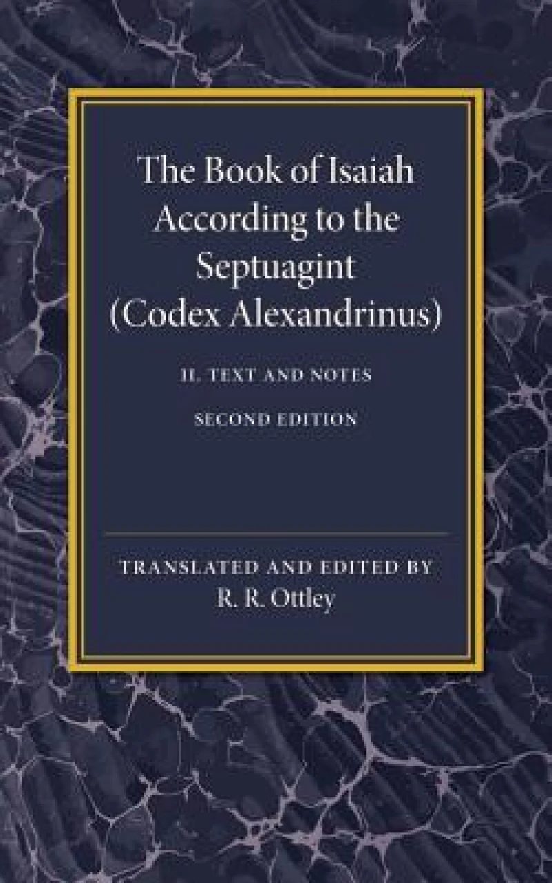 The Book of Isaiah According to the Septuagint: Volume 2, Text and Notes