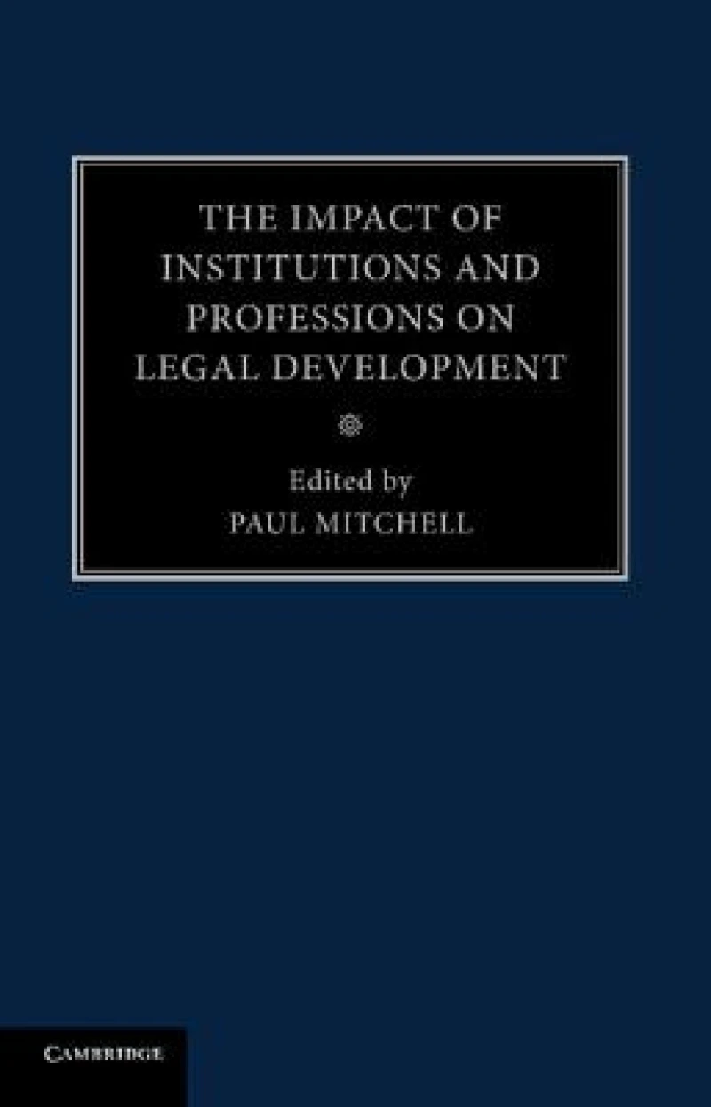 The Impact of Institutions and Professions on Legal Development