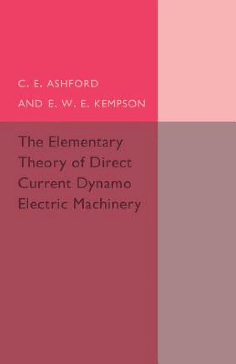 The Elementary Theory of Direct Current Dynamo Electric Machinery