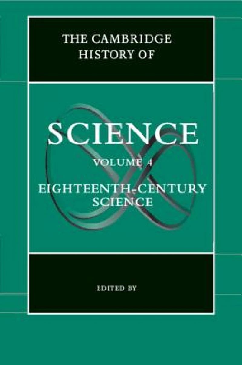 The Cambridge History of Science: Volume 4, Eighteenth-Century Science