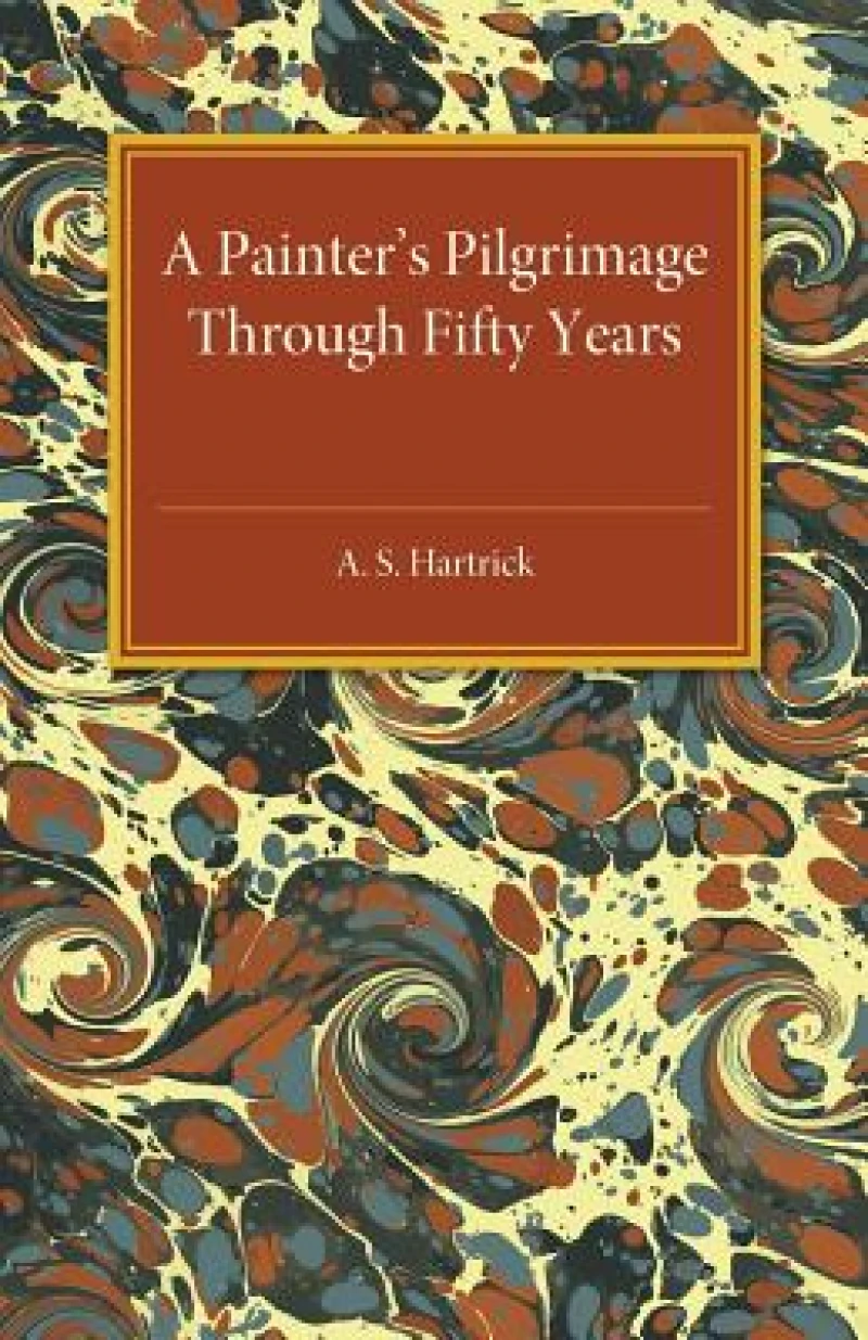 A Painter''s Pilgrimage through Fifty Years