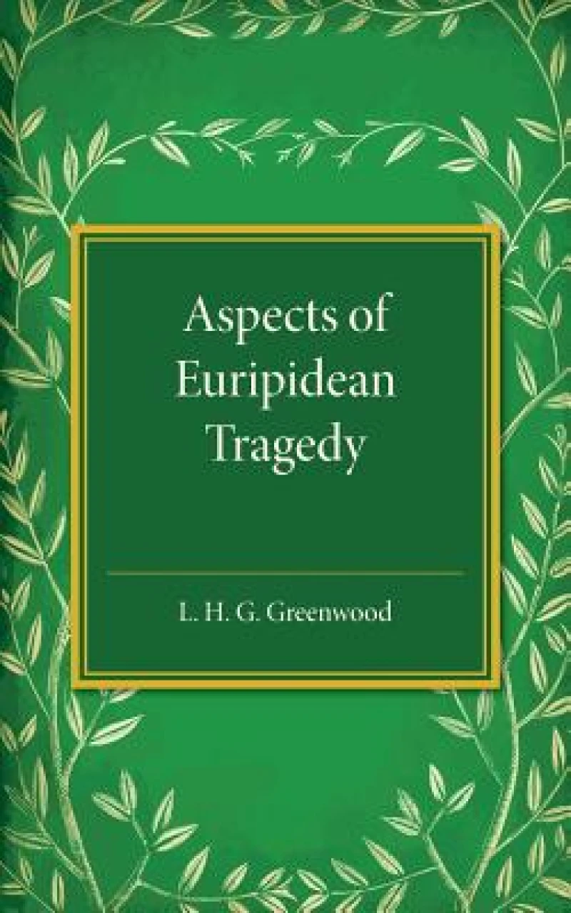 Aspects of Euripidean Tragedy