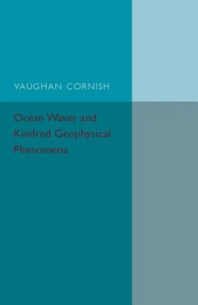 Ocean Waves and Kindred Geophysical Phenomena