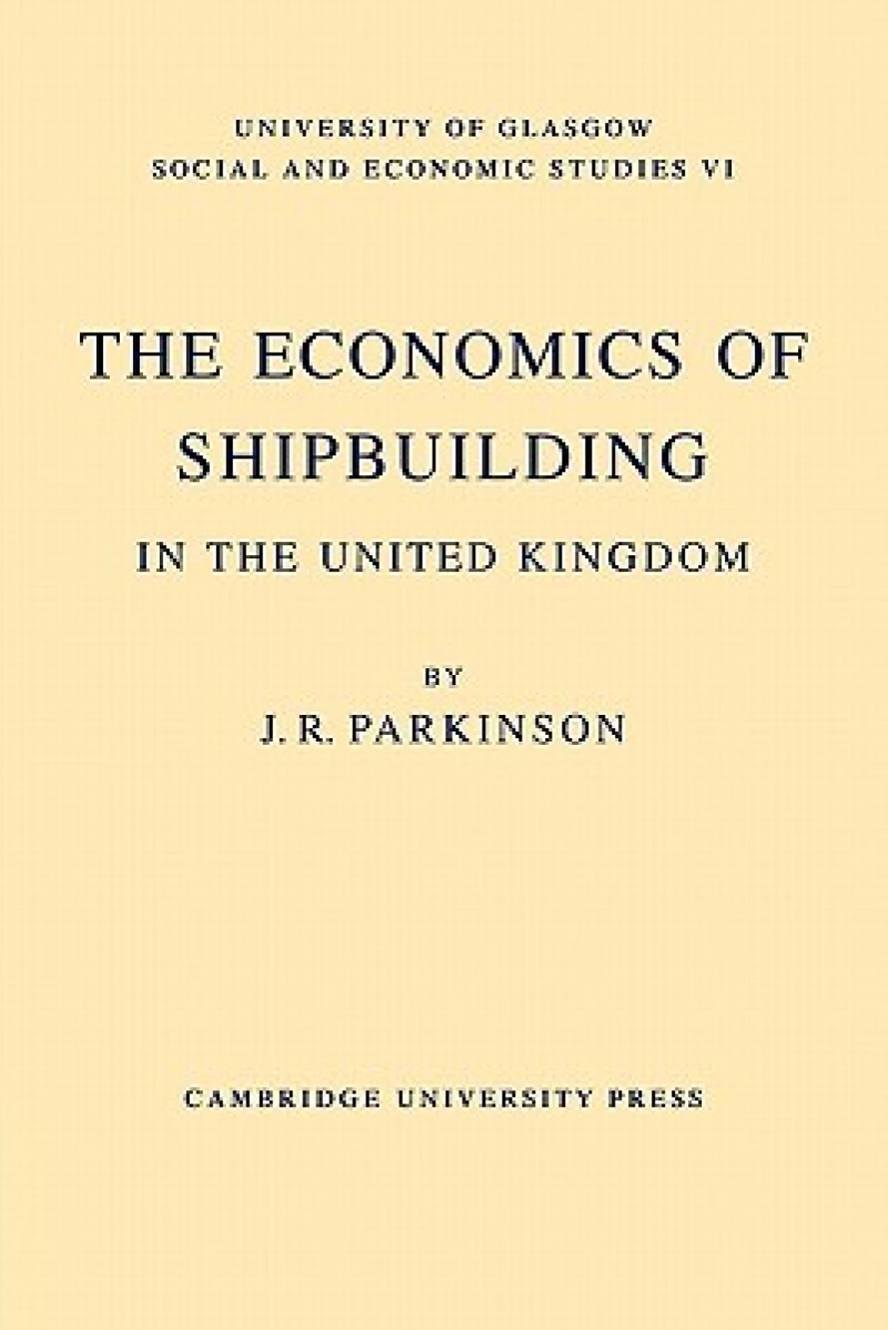 The Economics of Shipbuilding in the United Kingdom