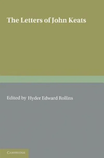 The Letters of John Keats: Volume 1, 1814–1818