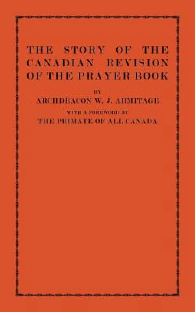 The Story of the Canadian Revision of the Prayer Book