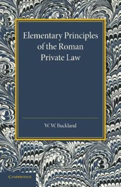 Elementary Principles of the Roman Private Law