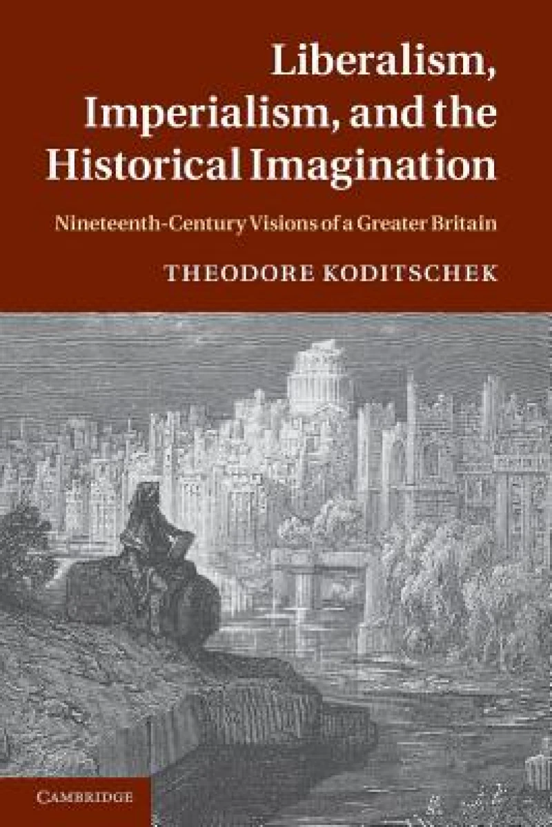 Liberalism, Imperialism, and the Historical Imagination