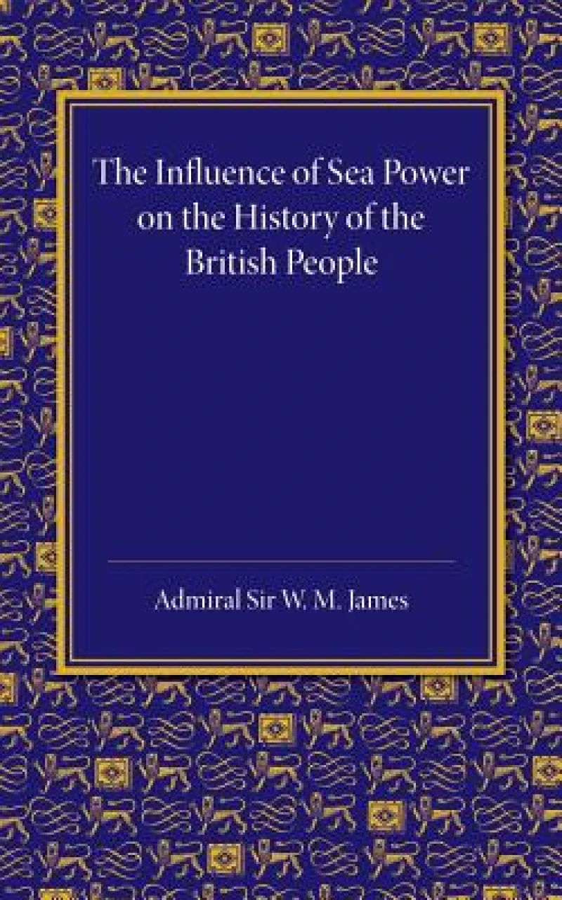 The Influence of Sea Power on the History of the British People