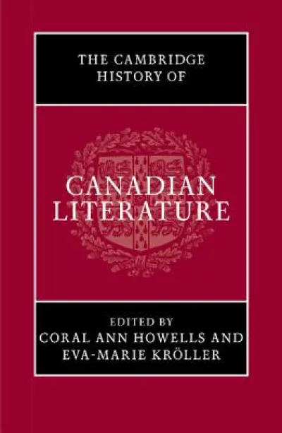 The Cambridge History of Canadian Literature