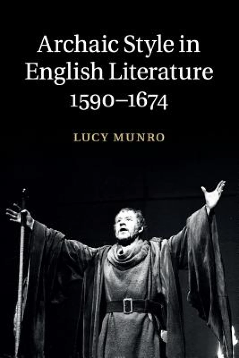Archaic Style in English Literature, 1590–1674