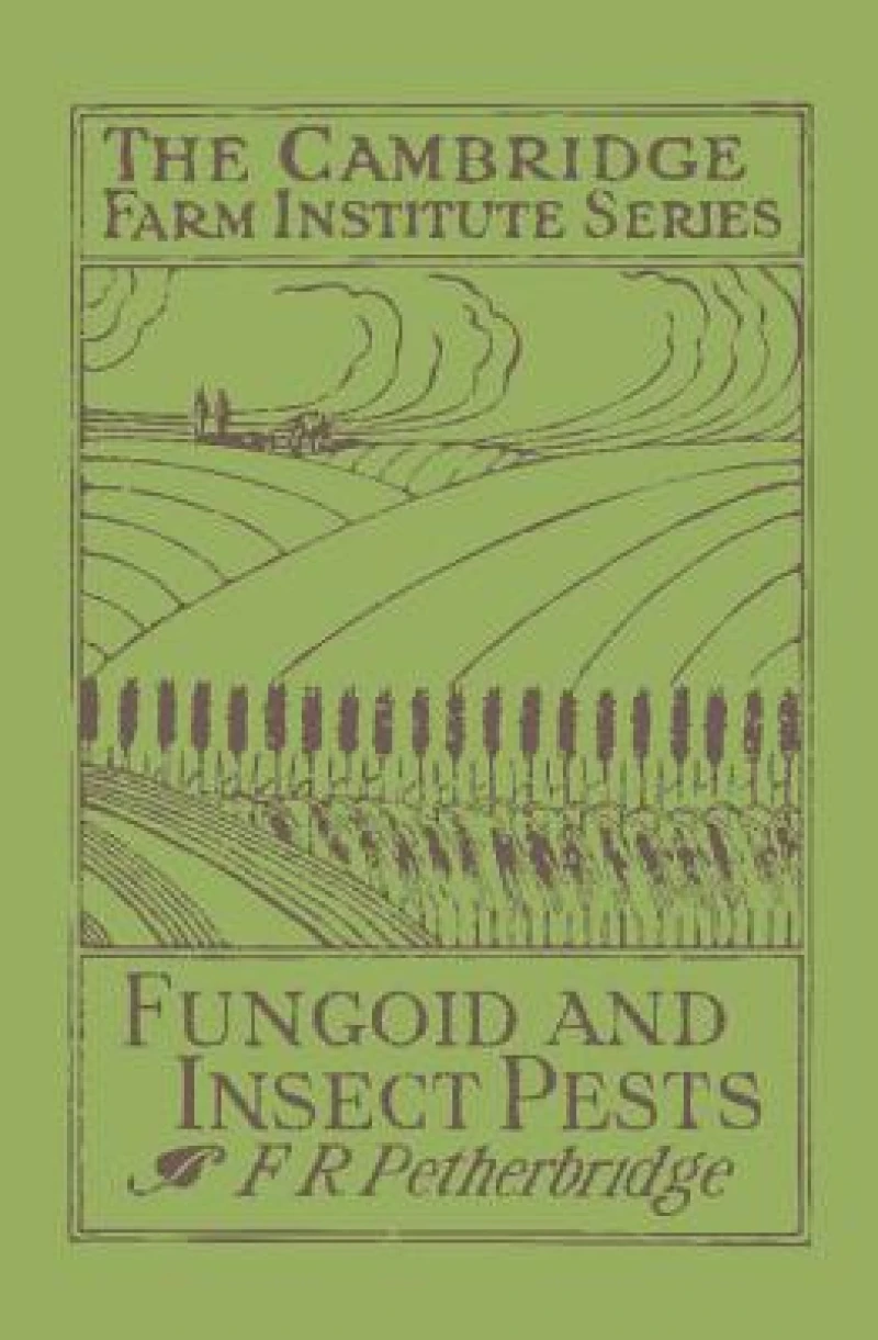 Fungoid and Insect Pests of the Farm