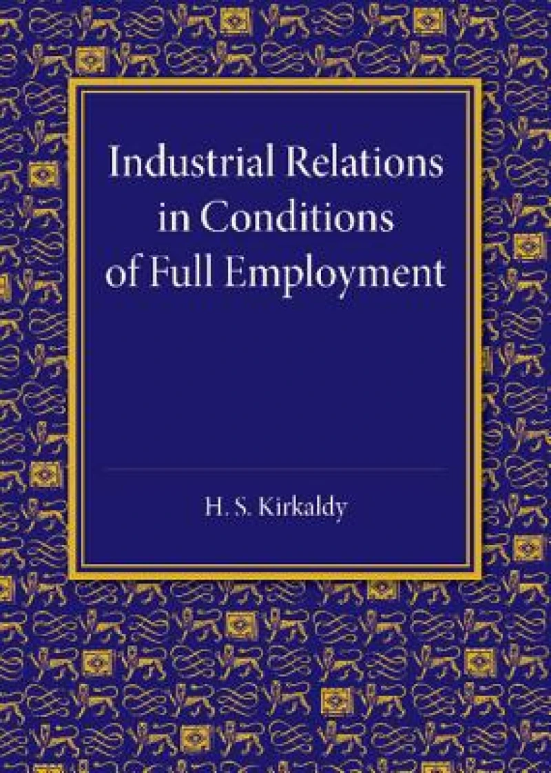 Industrial Relations in Conditions of Full Employment