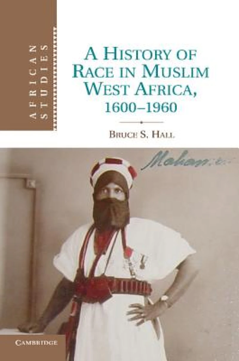 A History of Race in Muslim West Africa, 1600–1960