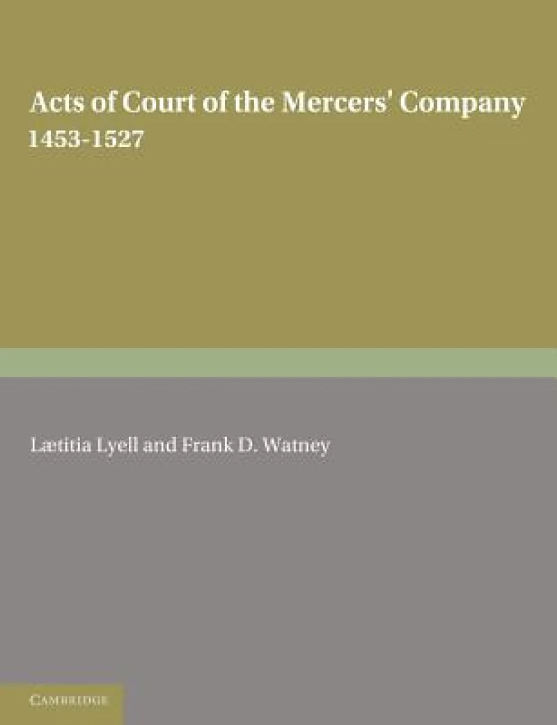 Acts of Court of the Mercers' Company 1453–1527