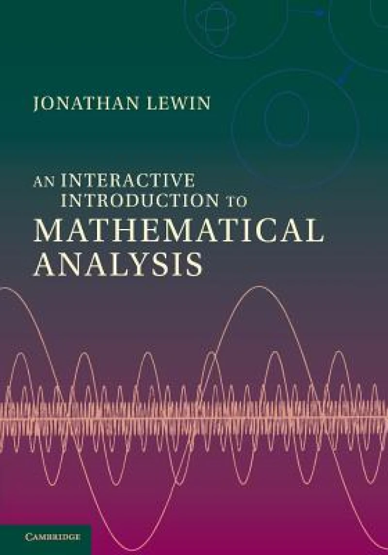 An Interactive Introduction to Mathematical Analysis