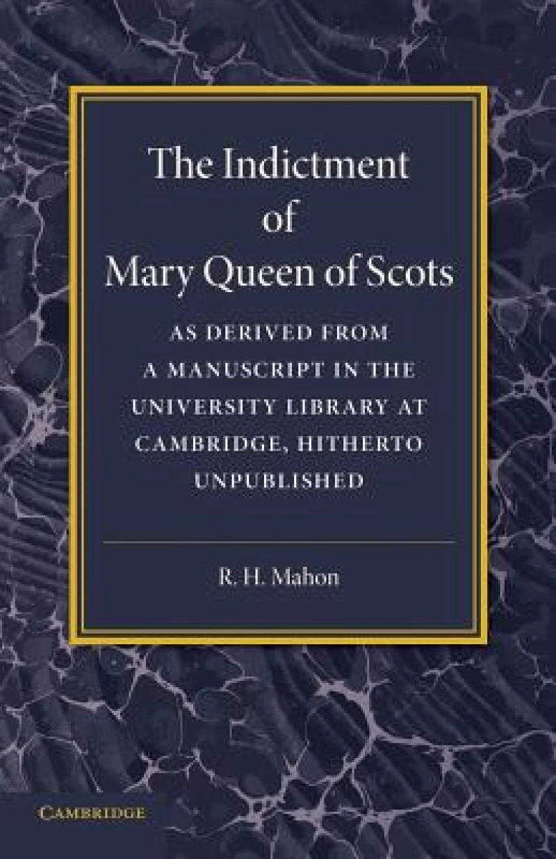 The Indictment of Mary Queen of Scots