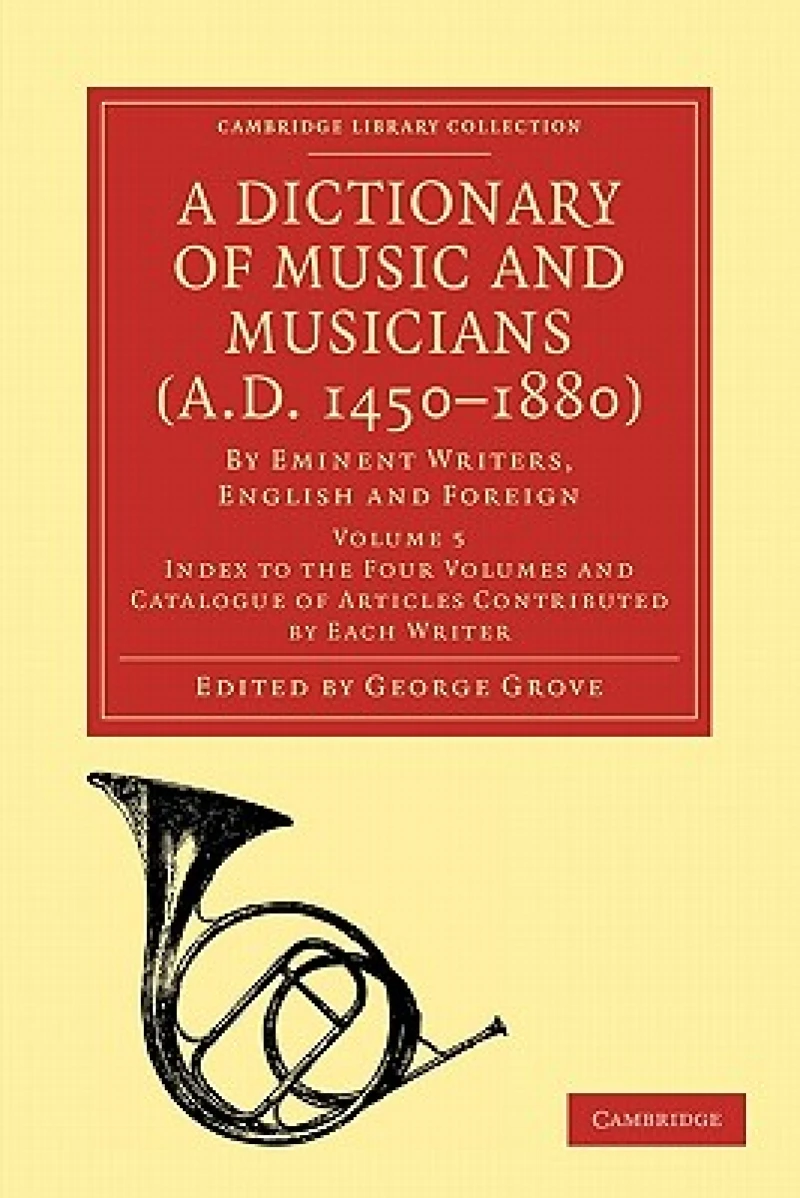 A Dictionary of Music and Musicians (A.D. 1450-1880)
