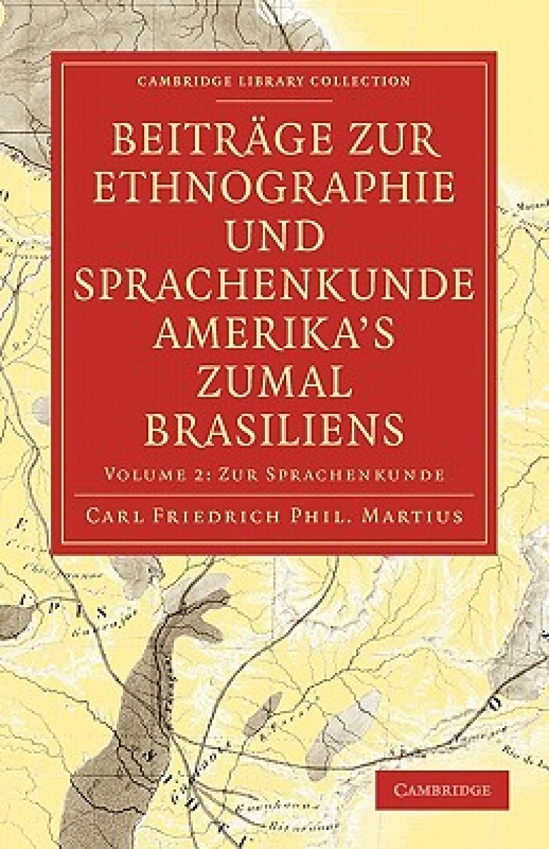 Beitrage Zur Ethnographie Und Sprachenkunde Amerika''s Zumal Brasiliens