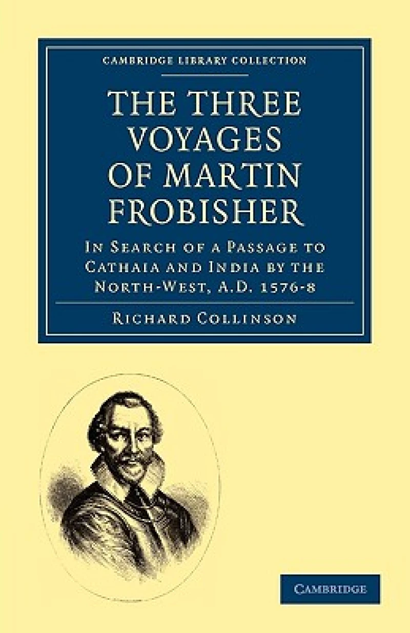 The Three Voyages of Martin Frobisher