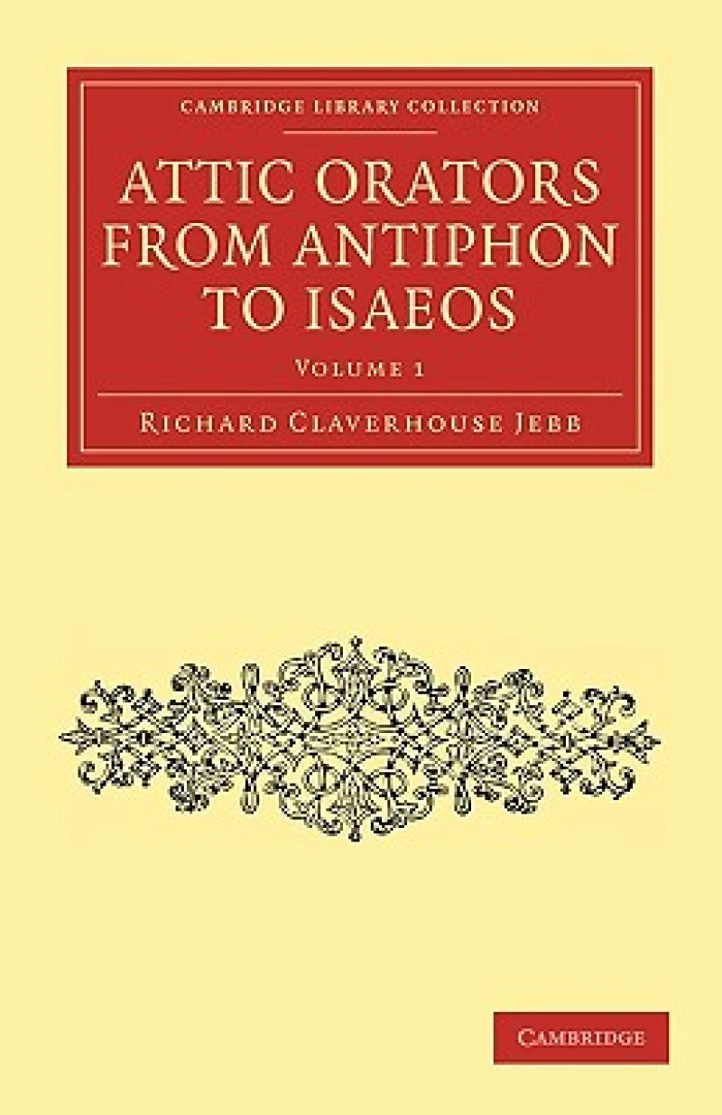 Attic Orators from Antiphon to Isaeos - Volume 1
