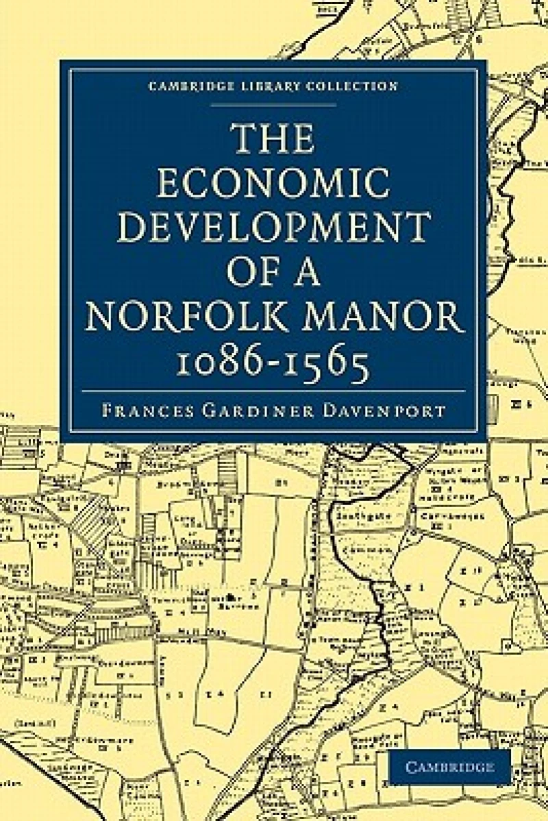 The Economic Development of a Norfolk Manor 1086–1565