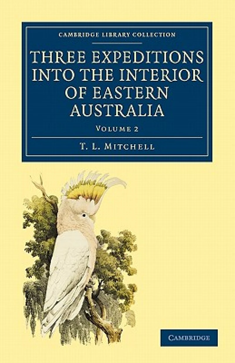Three Expeditions Into the Interior of Eastern Australia