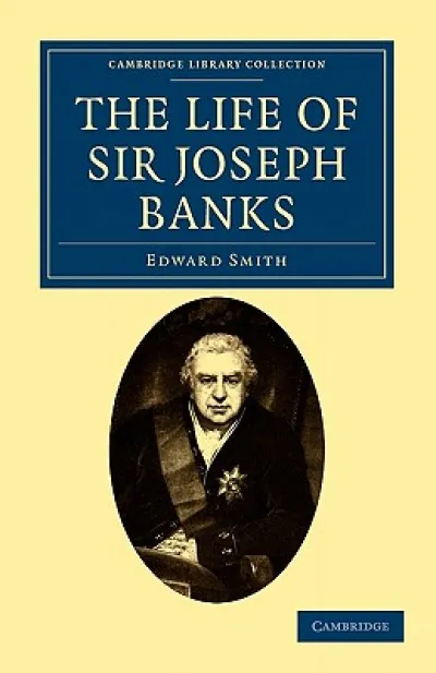 The Life of Sir Joseph Banks