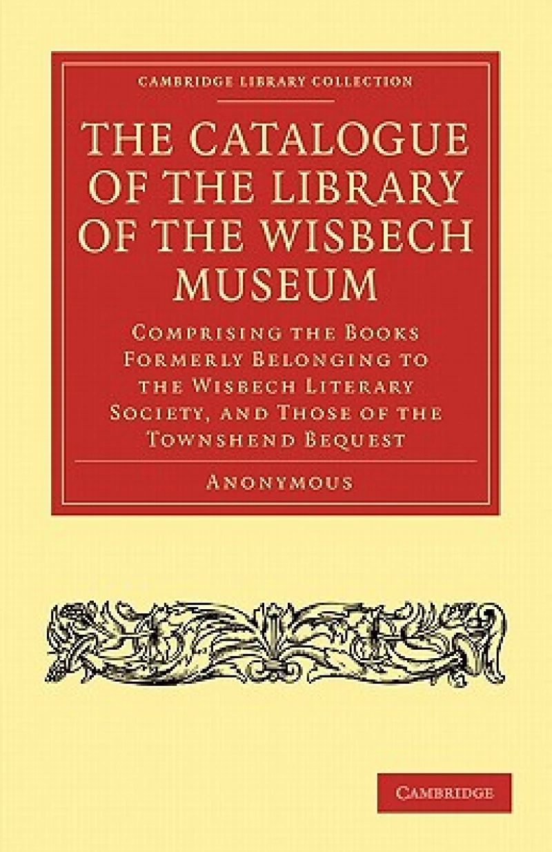 The Catalogue of the Library of the Wisbech Museum