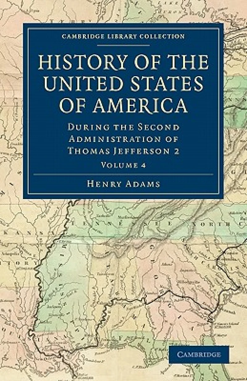History of the United States of America (1801–1817): Volume 4