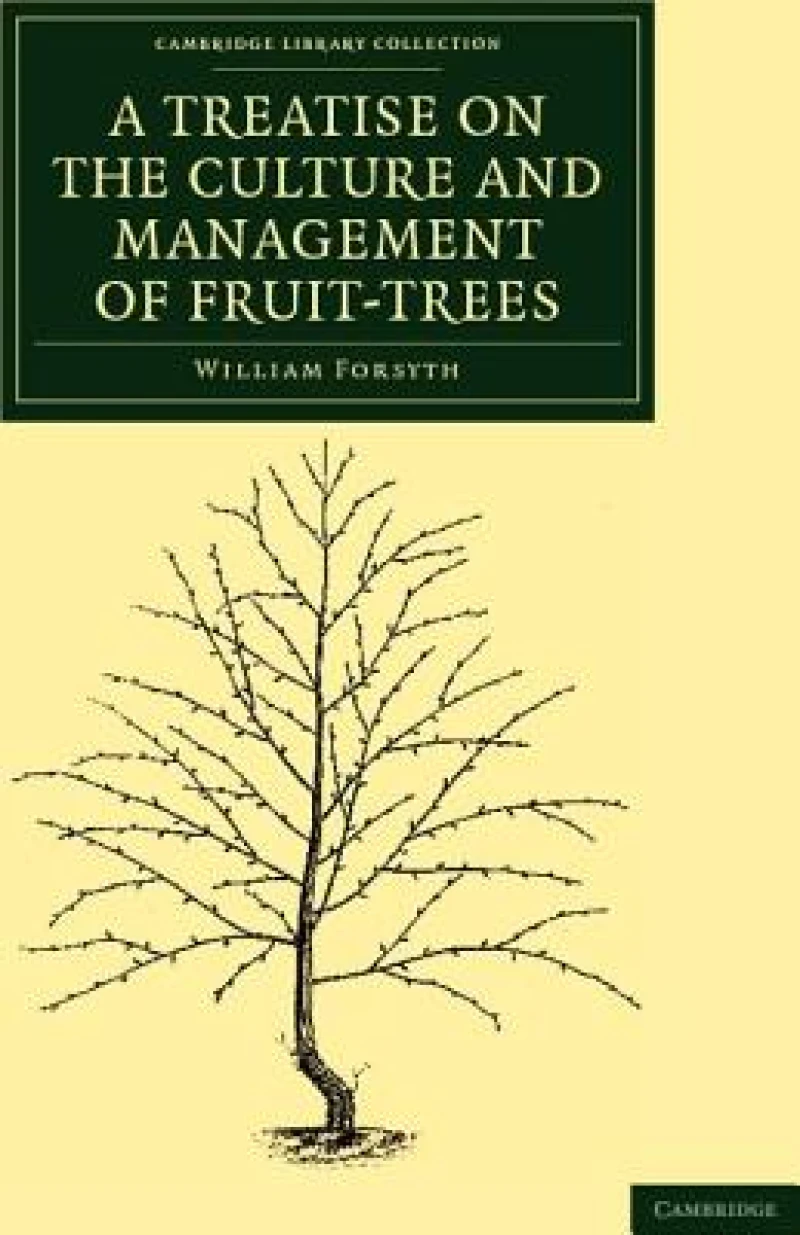 A Treatise on the Culture and Management of Fruit-Trees