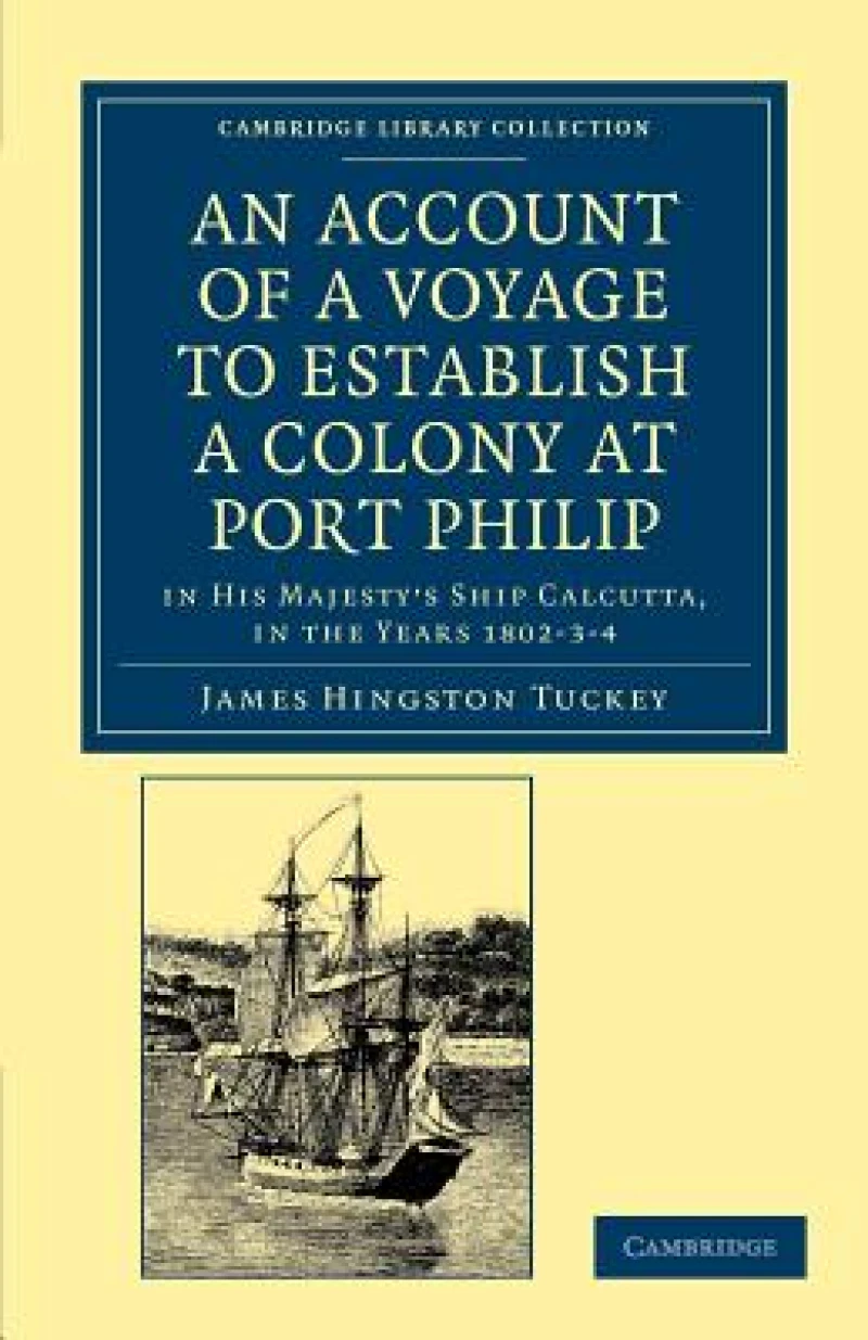 An Account of a Voyage to Establish a Colony at Port Philip in Bass''s Strait, on the South Coast of New South Wales