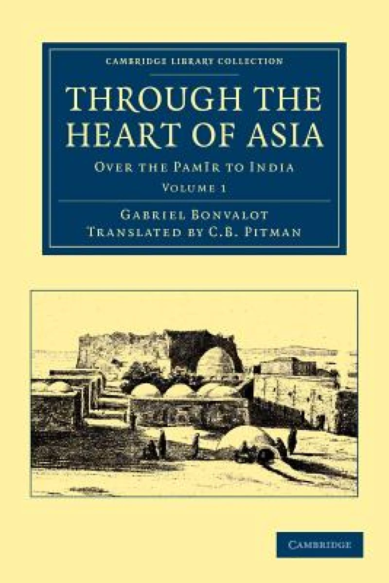 Through the Heart of Asia: Volume 1