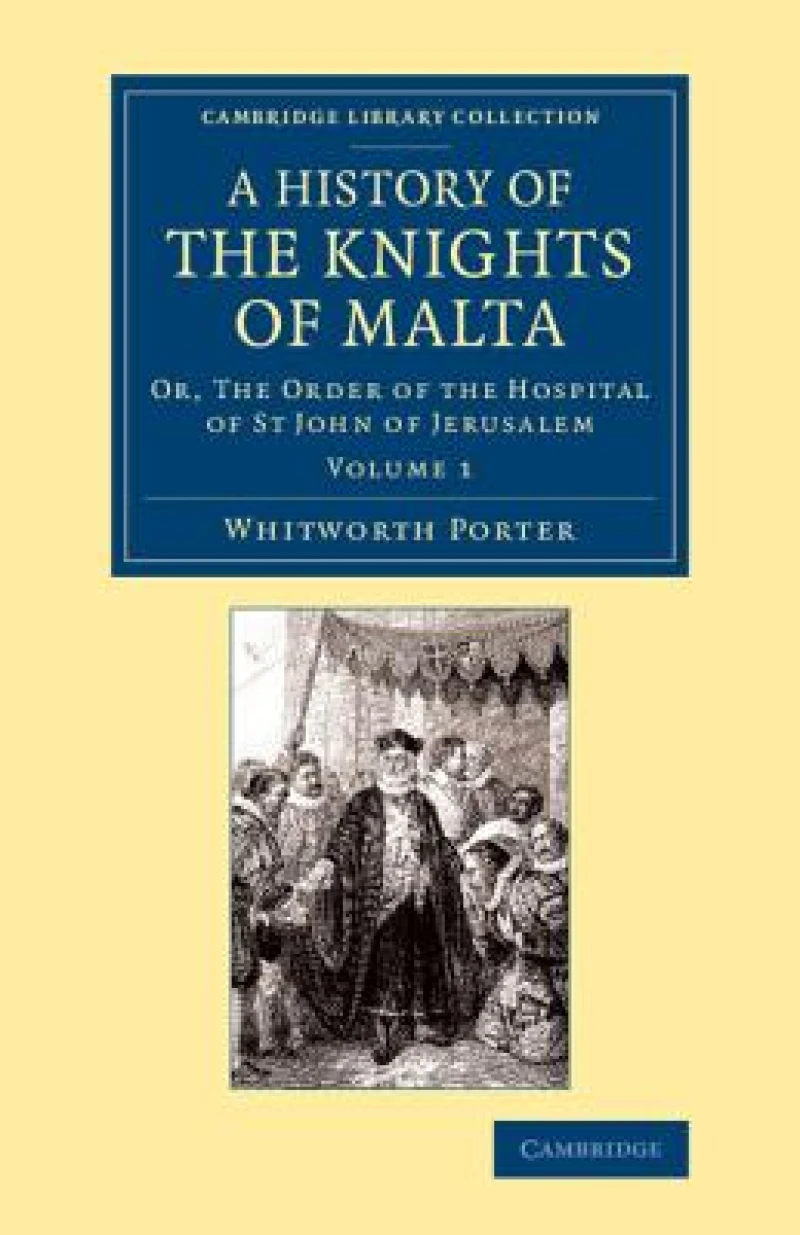 A History of the Knights of Malta: Volume 1