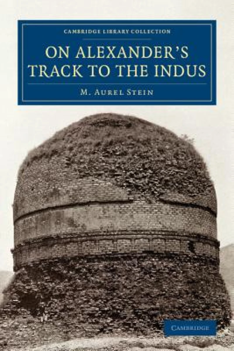 On Alexander''s Track to the Indus