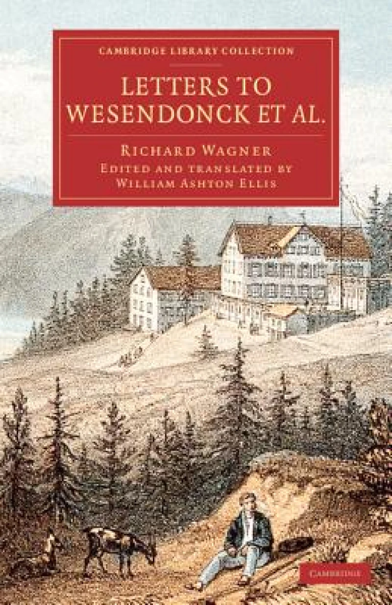 Letters to Wesendonck et al.