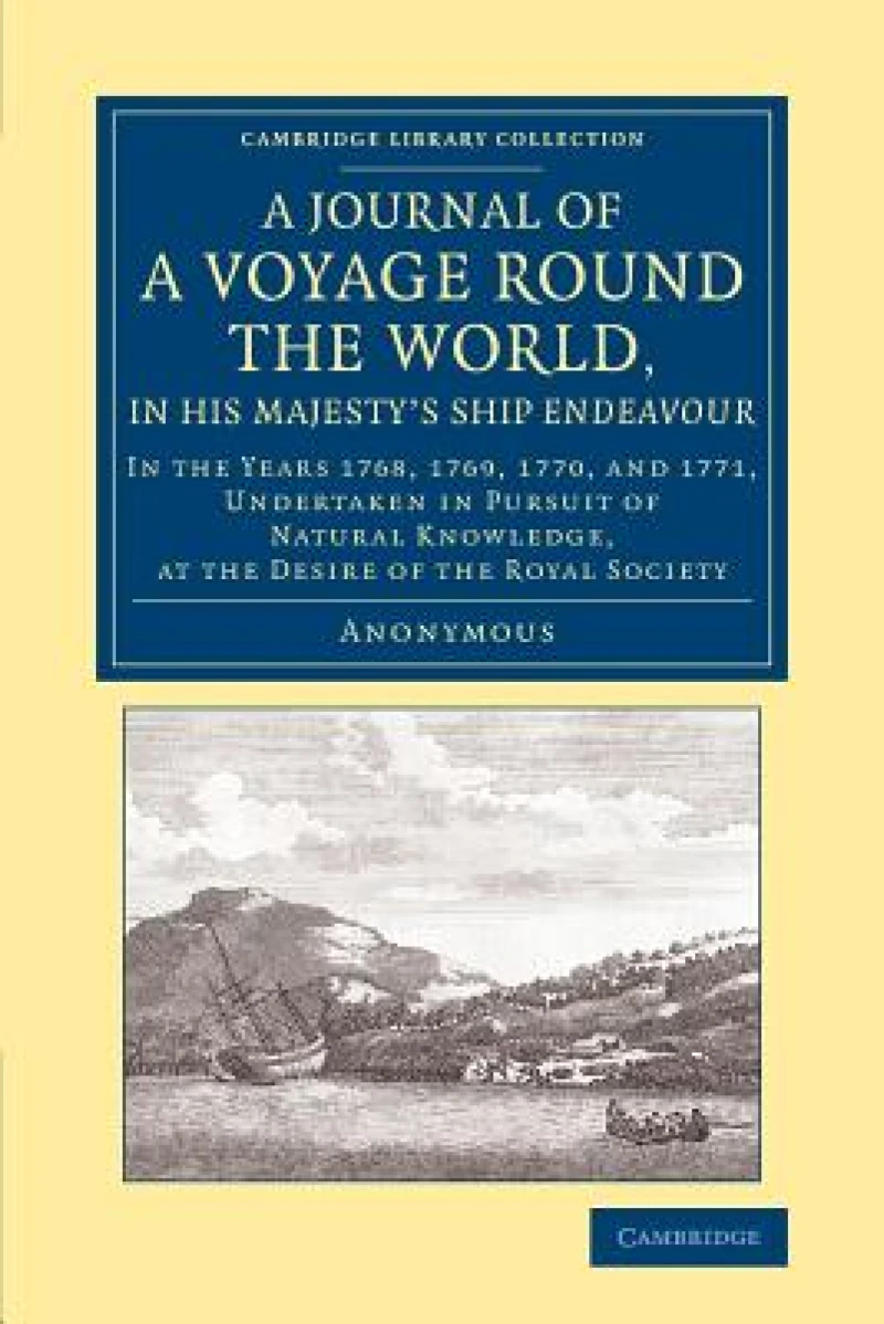 A Journal of a Voyage round the World, in His Majesty''s Ship Endeavour