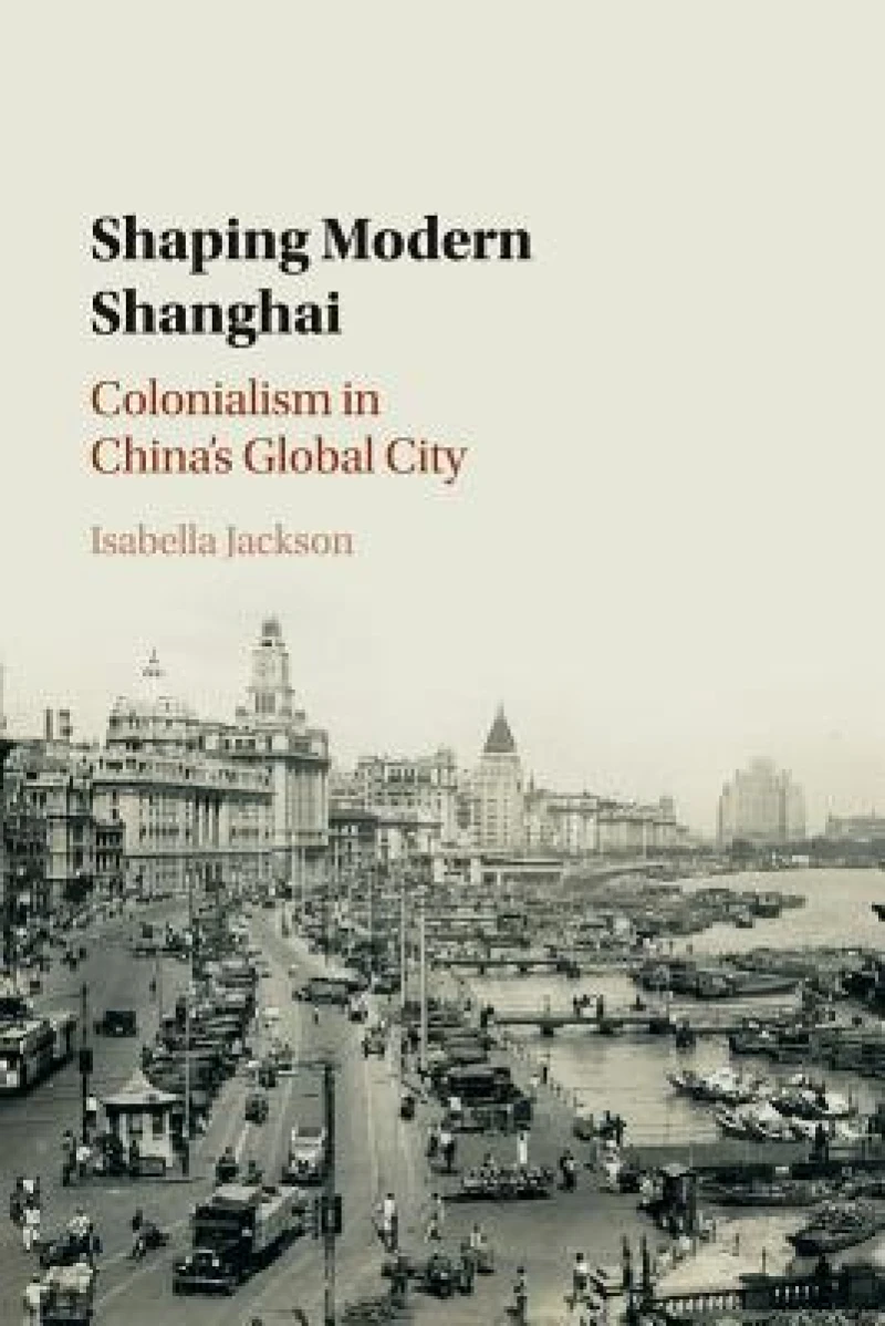 Shaping Modern Shanghai