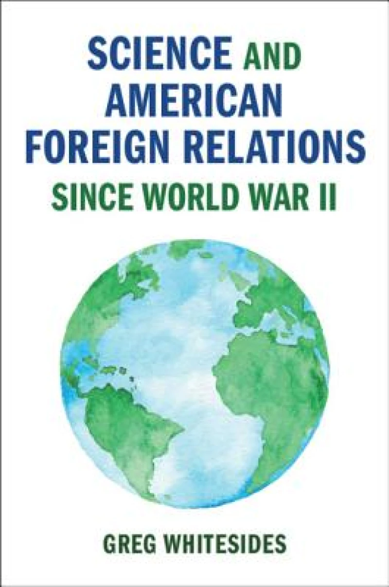 Science and American Foreign Relations since World War II