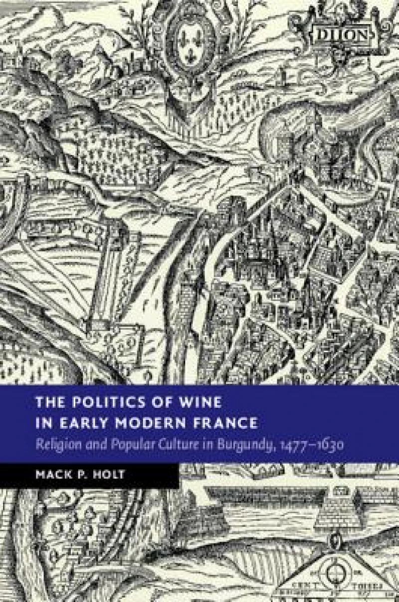 The Politics of Wine in Early Modern France