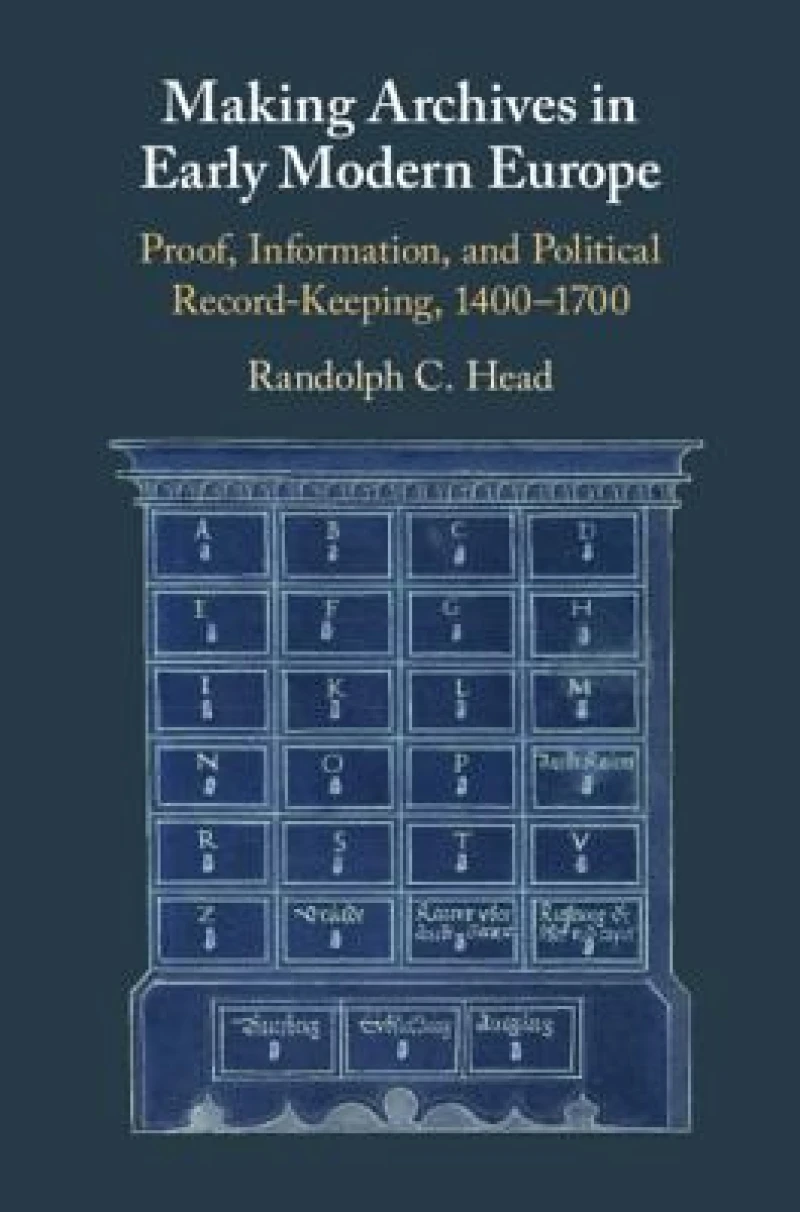 Making Archives in Early Modern Europe