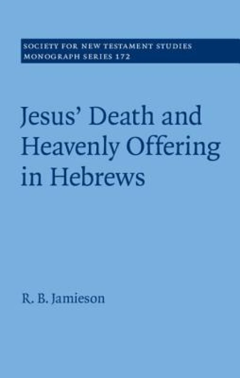 Jesus'' Death and Heavenly Offering in Hebrews